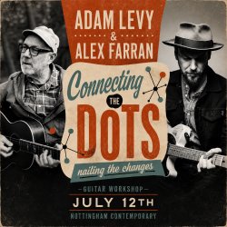 Connecting The Dots - Adam Levy & Alex Farran Guitar Workshop