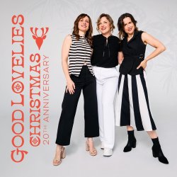 Good Lovelies 20th Anniversary Christmas Concert