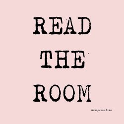 Menopause & Me: Read the Room