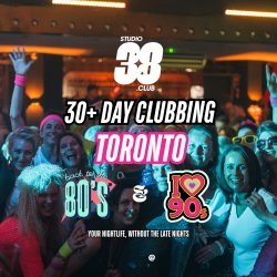 Toronto: Over 30s Daytime Clubbing: 80s & 90s Classics