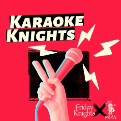 Karaoke Knights by Friday Knights