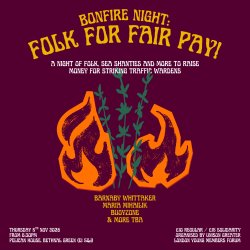 Event poster for “Bonfire Night: Folk for Fair Pay!” fundraiser for striking traffic wardens on November 5, 2026, at Pelican House, London. Features musical lineup and ticket details.