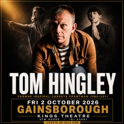 TOM HINGLEY – LIVE & INTIMATE AT KINGS THEATRE