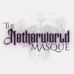 The Netherworld Masque