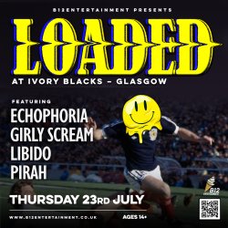 LOADED - Echophoria, Girly Scream, Libido, Pirah