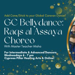 Intermediate/Advanced Global Caravan Bellydance: Group Improv with Cane Choreo with Master Teacher Misha