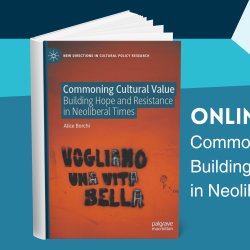 Commoning Cultural Value: Building Hope and Resistance in Neoliberal Times - Online Book Launch