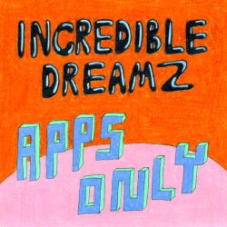 INCREDIBLE DREAMS: Apps Only