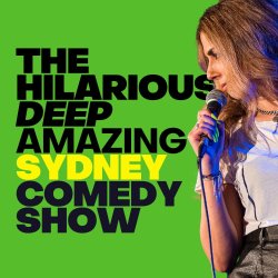 The Hilarious Deep Amazing Sydney Comedy Show with Gilli Apter