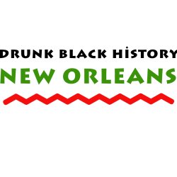 Brandon Collins' Drunk Black History - New Orleans