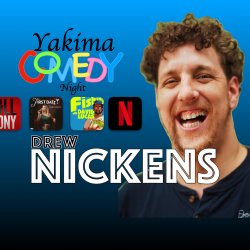 Yakima Comedy Night :Drew Nickens