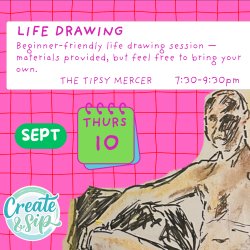 Create and Sip Life Drawing