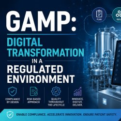 GAMP: Digital Transformation in a Regulated Environment