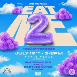 Snack House Presents: EAT ME 2!