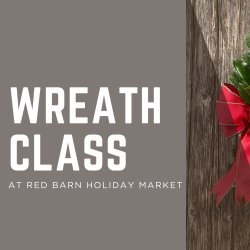 Wreath Making Class- Friday Night