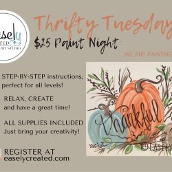 THRIFTY TUESDAY $25 Paint Night "Thankful"