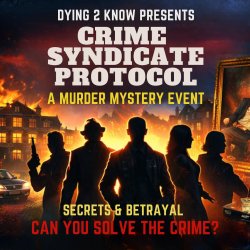 Murder Mystery Event 'Crime Syndicate Protocol' by Dying 2 Know at Cafe du Soleil