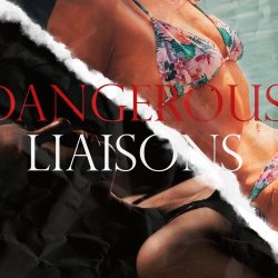 DANGEROUS LIAISONS