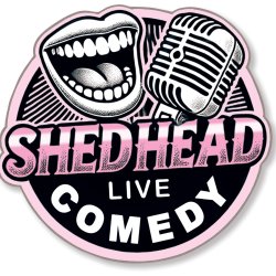 SHED HEAD LIVE COMEDY - THURSDAY 29 OCTOBER - PETERBOROUGH.
