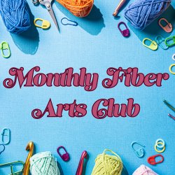 Monthly Fiber Arts Club