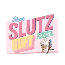 Shoe Slutz Soft Serve Pop Up