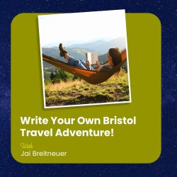 Write Your Own Bristol Travel Adventure!