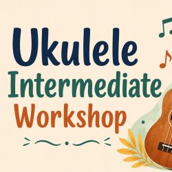 Ukulele Intermediate Workshop