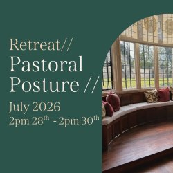 Pastoral Posture // 2026