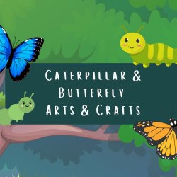 Parent & Child - Caterpillars and Butterflies