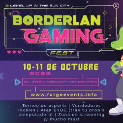 BorderLAN Gaming Fest 2026 - El Paso Convention Center - October 10 & 11
