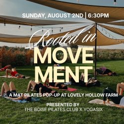 ROOTED IN MOVEMENT 8/2 | BOISE PILATES CLUB X YOGASIX IDAHO