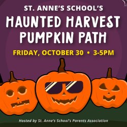 Haunted Harvest Pumpkin Path - Presented by the St. Anne's School Parents Association