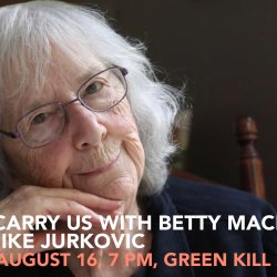 Words Carry Us with Betty MacDonald, August 16, 7 PM, Green Kill Sessions