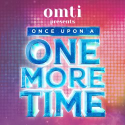 omti Presents ... "Once Upon A One More Time"