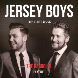 Jersey Boys - A tribute to Frankie Valli & the four seasons by The Ragdolls