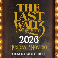 The Last Waltz - Valley Edition - A 50th Anniversary Celebration
