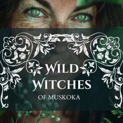 Wild Witches of Muskoka August 28th