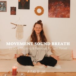 21 Days of Shaking & Nervous System Reset • MOVEMENT • SOUND • BREATH - 99€ (6h+ pre-recorded Videokurs)