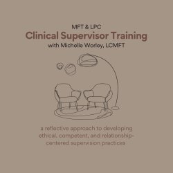 MFT/LPC Clinical Supervisor Training