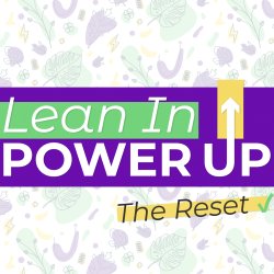 Lean In, Power Up - Reset Day