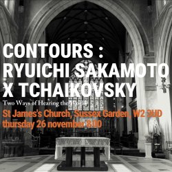 Contours: Ryuichi Sakamoto × Tchaikovsky - Two Ways of Hearing the World