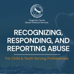 Public: Recognizing, Responding & Reporting Abuse Training in Bonnyville