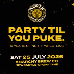 // 10TH ANNIVERSARY SHOW / LIVE PRO WRESTLING NEWCASTLE // OVER 18s ONLY