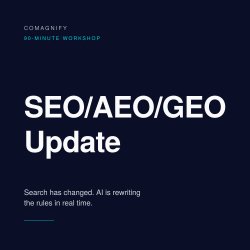 Comagnify SEO/AEO/GEO Update workshop in Bristol
