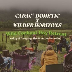 CADAC / Dometic X Wilder Horizons: Wild Cookout Day Retreat