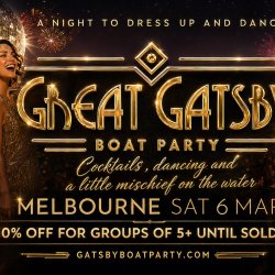 Great Gatsby Boat Party | Melbourne 6 March 2027 [Session 1: Afternoon Sunset Party]
