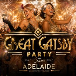 Great Gatsby Party Tour: Adelaide 15 May 2027