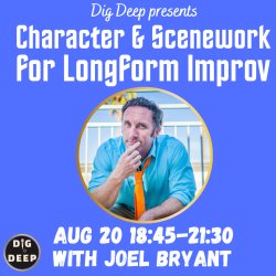 Character & Scenework: Longform Improv with Joel Bryant