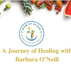 A Journey of Healing with Barbara O’Neill