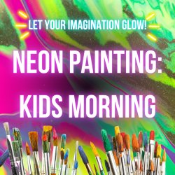 Neon Painting: Kids Morning